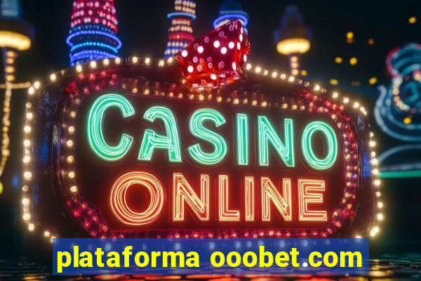 plataforma ooobet.com